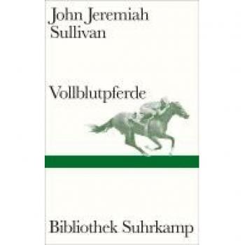Sullivan, John Jeremiah: Vollblutpferde