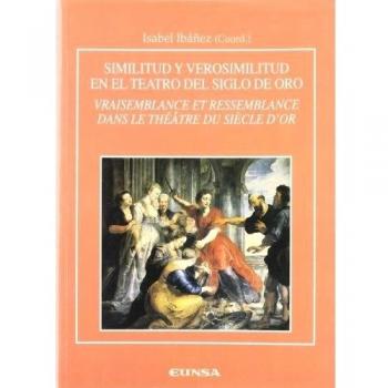 Similitud y verosimilitud en el teatro del Siglo de Oro