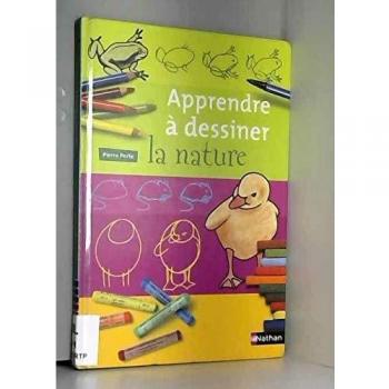 Apprendre à dessiner la nature (Apprendre a des)