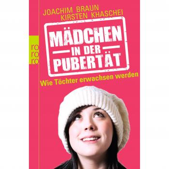 Mädchen in der Pubertät: Wie Töchter erwachsen werden