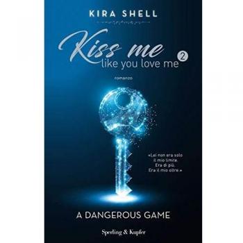 Kiss Me Like You Love Me 2: A Dangerous Game