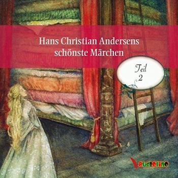 Hans Christian Andersens schönste Märchen: Teil 2
