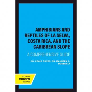 Amphibians and Reptiles of La Selva Costa Rica and the Caribbean Slope
