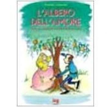 L'albero dell'amore. Favole per far durare la propria fiaba di coppia