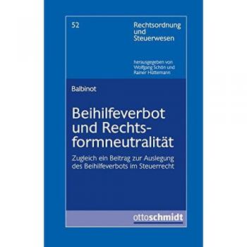 Beihilfeverbot und Rechtsformneutralität: Zugleich ein Beitrag zur Auslegung des Beihilfeverbots im Steuerrecht