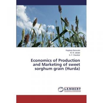 Economics of Production and Marketing of sweet sorghum grain