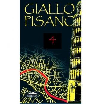 Giallo pisano 4. Racconti gialli e noir