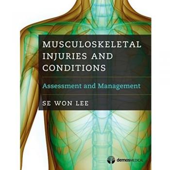 Musculoskeletal Injuries and Conditions by Se Won Lee