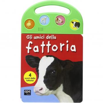 Gli amici della fattoria. Libro sonoro. Ediz. illustrata