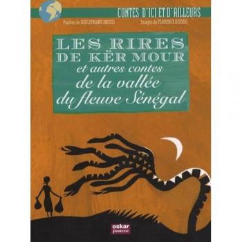 Souleymane Mbodj Les Rires De Kër Mour Et Autres Contes De La Vallée Du Fleuve Sénégal