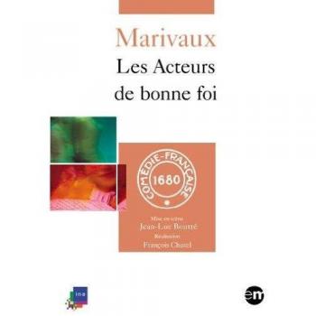 Marivaux – Les Acteurs De Bonne Foi