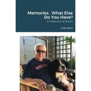 Memories. What Else Do You Have?