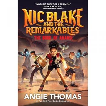 Thomas, Angie: Nic Blake and the Remarkables: The Book of Anansi