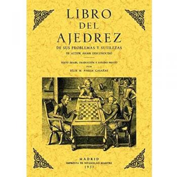 LIBRO DEL AJEDREZ. DE SUS PROBLEMAS Y SUTILEZAS