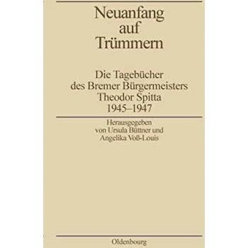 Neuanfang Auf Trummern,  Biographische Quellen Zur Deutschen Geschichte Nach 1945