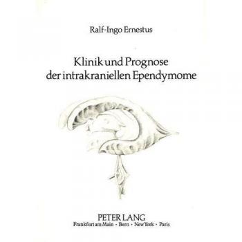 Klinik und Prognose der intrakraniellen Ependymome