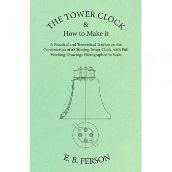 The Tower Clock and How to Make it