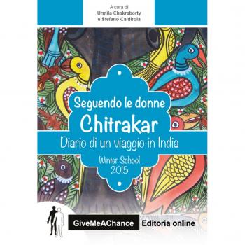 Seguendo le donne Chitrakar. Dario di un viaggio in India. Winter school Bicocca 2015