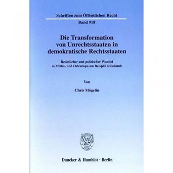 Die Transformation von Unrechtsstaaten in demokratische Rechtsstaaten
