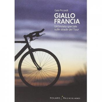 Giallo Francia. Un'inviata speciale sulle strade del Tour