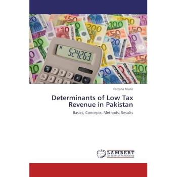 Determinants of Low Tax Revenue in Pakistan: Basics, Concepts, Methods, Results