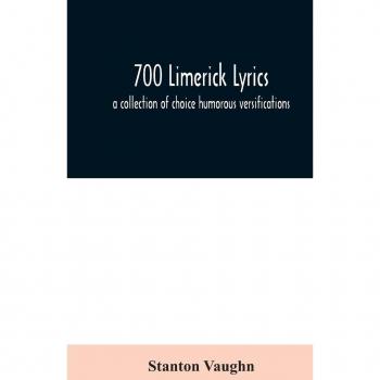 700 limerick lyrics; a collection of choice humorous versifications
