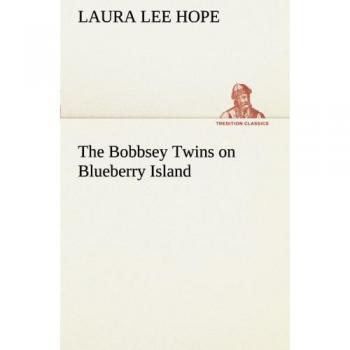 The Bobbsey Twins on Blueberry Island (TREDITION CLASSICS)