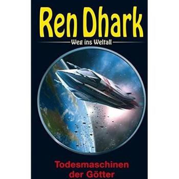 Jan Gardemann Ren Dhark – Weg Ins Weltall 89: Todesmaschinen Der Götter