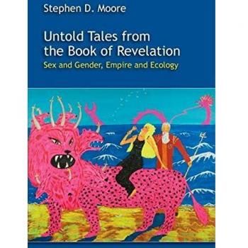 Untold Tales from the Book of Revelation: Sex and Gender, Empire and Ecology