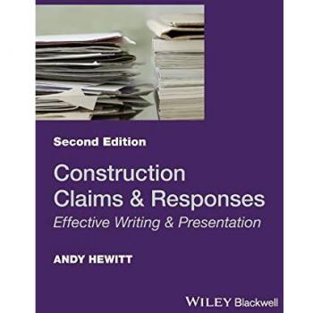 Construction Claims and Responses by Hewitt & Andy Principal & Hewitt Construction Consultancy