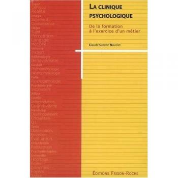 Claude Crozon Navelet La Clinique Psychologique : De La Formation À L'Exercice D'Un Métier