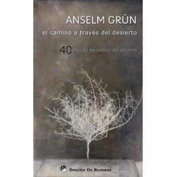 El camino a traves del desierto.40 dichos de los padres del desierto.