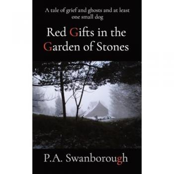 Red Gifts in the Garden of Stones: A tale of grief and ghosts and at least one small dog