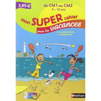 Mon super cahier vacances du CM1 vers le CM2