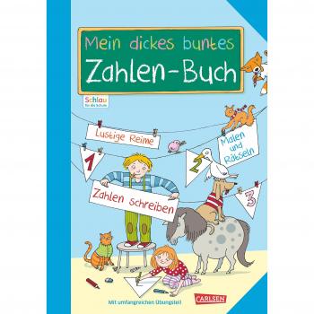 Schlau für die Schule: Mein dickes buntes Zahlen-Buch: Übungsbuch für die 1. Klasse
