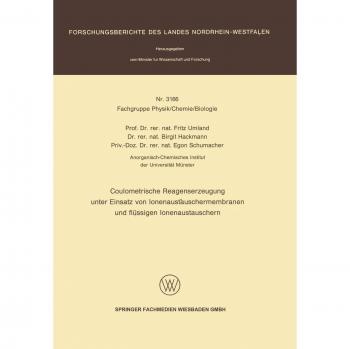 Coulometrische Reagenserzeugung unter Einsatz von Ionenaustauschermembranen und flüssigen Ionenaustauschern (Forschungsberichte des Landes Nordrhein-Westfalen, 3166, Band 3166)