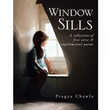 Window Sills: A Collection of Free Verse & Experimental Poems: A Collection of Free Verse & Experimental Poems