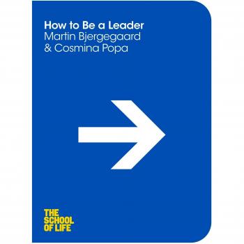 How to be a Leader (The School of Life) by School of Life, The Book The Cheap