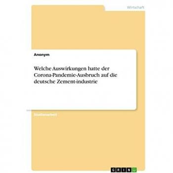 Welche Auswirkungen hatte der Corona-Pandemie-Ausbruch auf die deutsche Zement-industrie