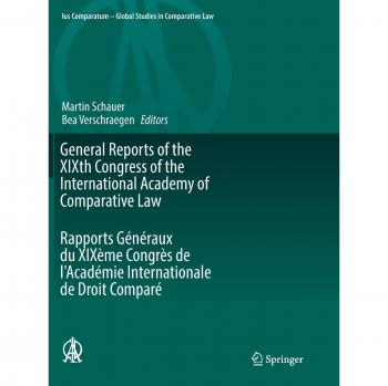 General Reports of the XIXth Congress of the International Academy of Comparative Law Rapports Généraux du XIXème Congrès de l'Académie Internationale de Droit Comparé