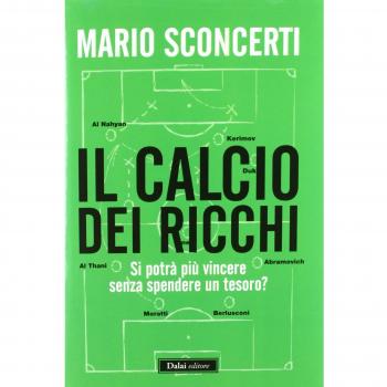 Il calcio dei ricchi. Si potrà più vincere senza spendere un tesoro?