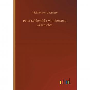 Peter Schlemihl´s wundersame Geschichte
