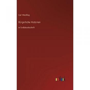 Bürgerliche Historien: in Großdruckschrift