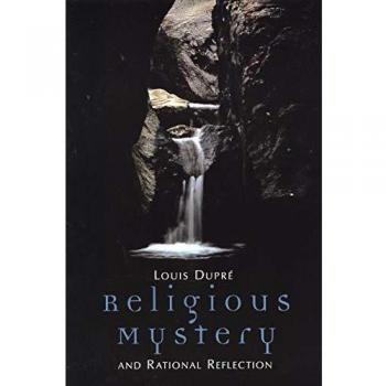 Religious Mystery and Rational Reflection: Excursions in the Phenomenology and Philosophy of Religion