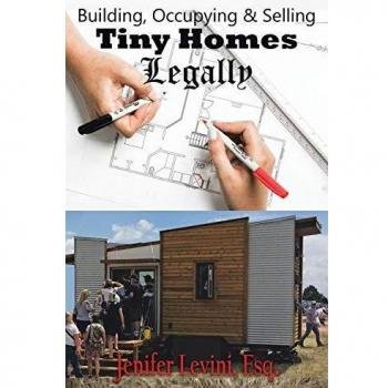 Building, Occupying and Selling Tiny Homes Legally: Tiny Home Law