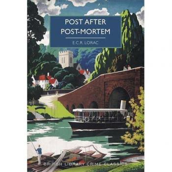 E.C.R. Lorac Post After Post-Mortem: An Oxfordshire Mystery (British Library Crime Classics, Band 99)