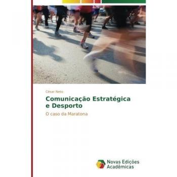 Comunicação Estratégica e Desporto: O caso da Maratona