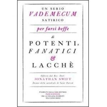 Un serio vademecum satirico per farsi beffe di potenti, fanatici e lacchè