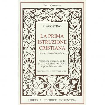 La prima istruzione cristiana. Testo latino a fronte