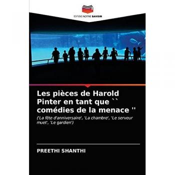 Shanthi, Preethi: Les pièces de Harold Pinter en tant que `` comédies de la menace ''